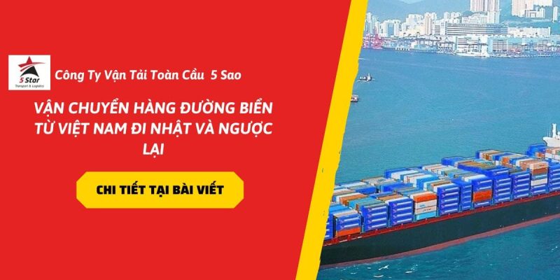 Vận Chuyển Hàng Đường Biển Từ Việt Nam Đi Nhật Và Ngược Lại