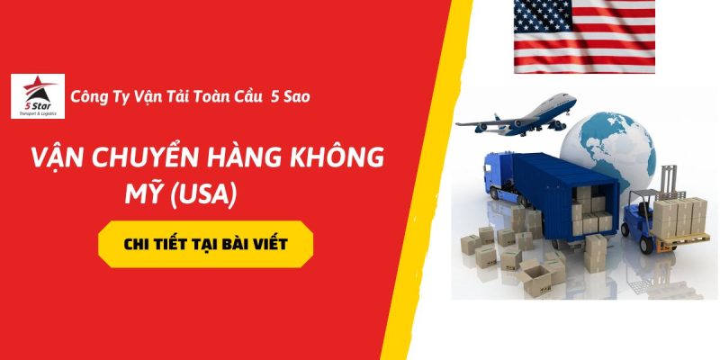 Vận Chuyển Hàng Không Đi Mỹ Nhanh Chóng Và An Toàn Trong Năm 2026
